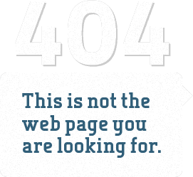 404 | “This is not the web page you are looking for”
